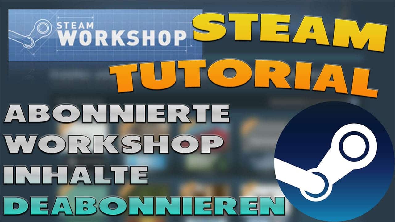 Abonnierte Steam Workshop Inhalte Deabonnieren - Haton.net