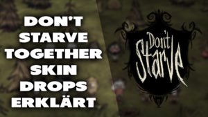 Don’t Starve Together: Skin Drops erklärt