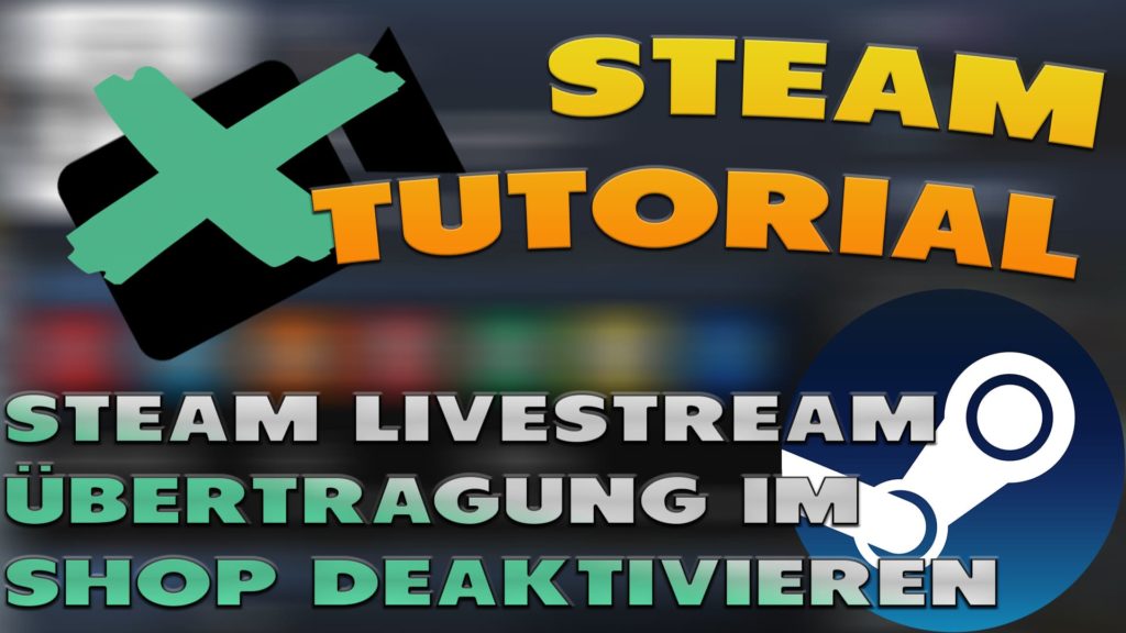 Steam Livestream Shop deaktivieren - haton.net